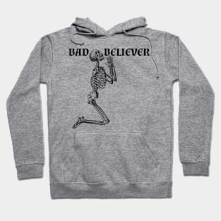 Bad Believer Hoodie